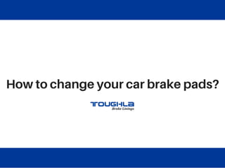 How to change your car brake pads?
 