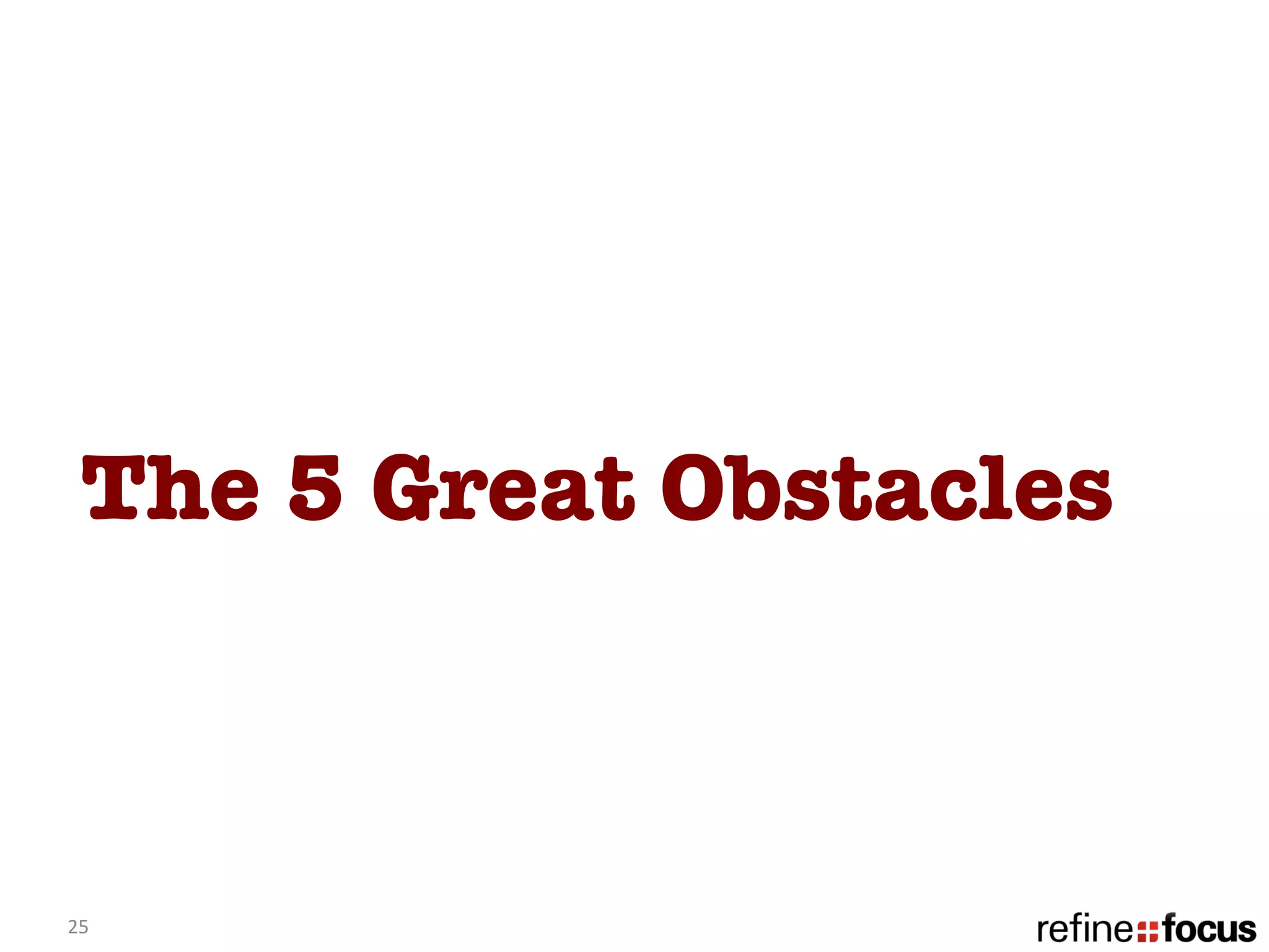 The 5 Great Obstacles



25	
  
 