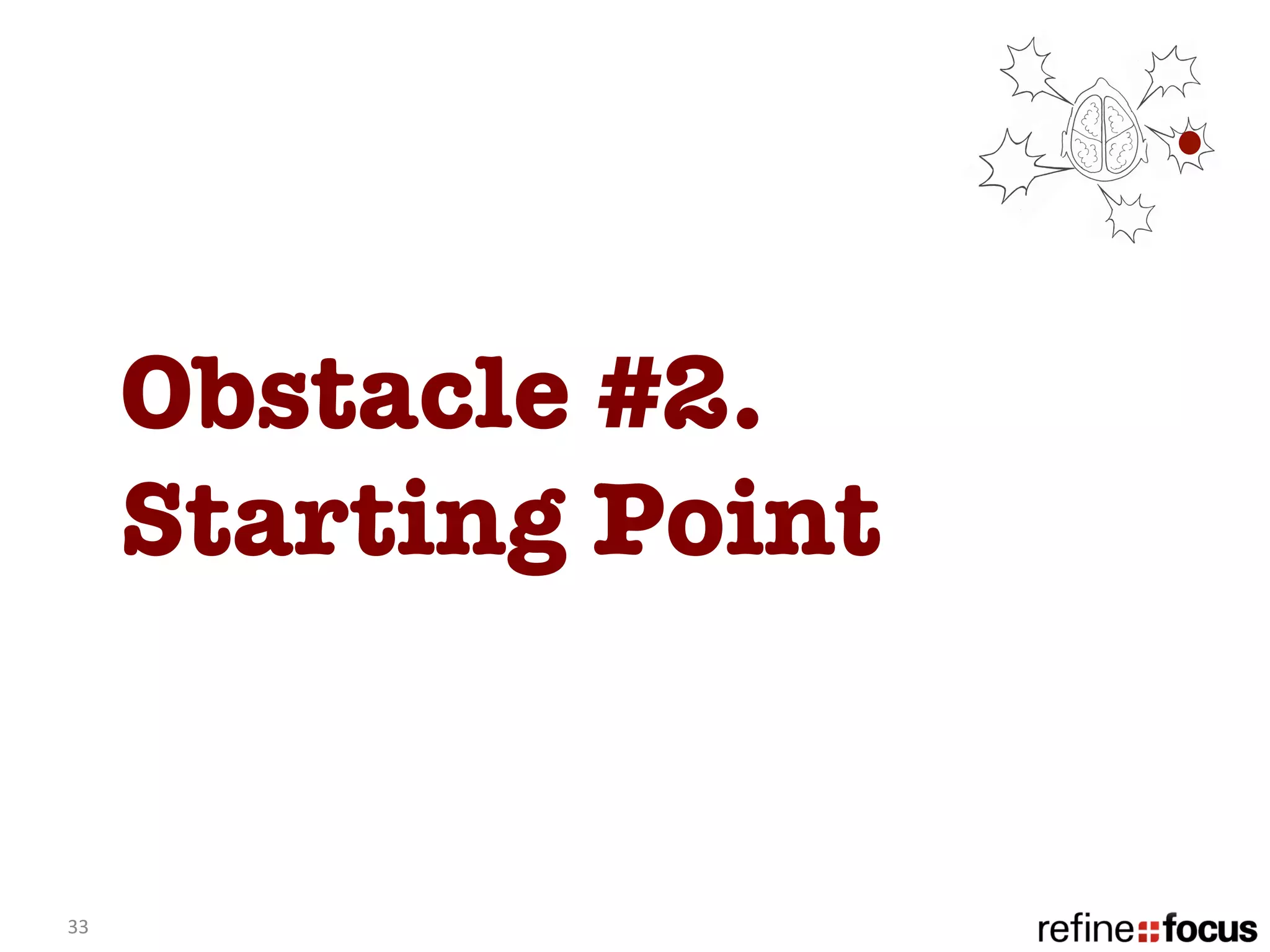 Obstacle #2.
         Starting Point


33	
  
 