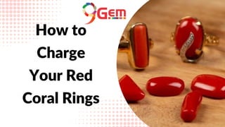 Sponsorship Packages and Opportunities
How to
Charge
Your Red
Coral Rings
 