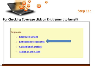 Step 11:
For Checking Coverage click on Entitlement to benefit:
 