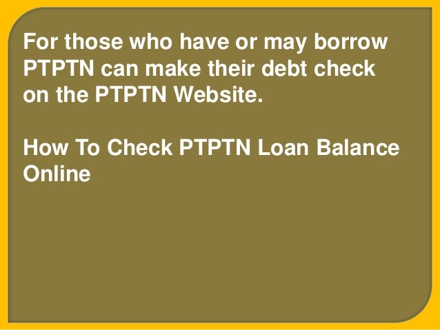 How to check ptptn loan balance
