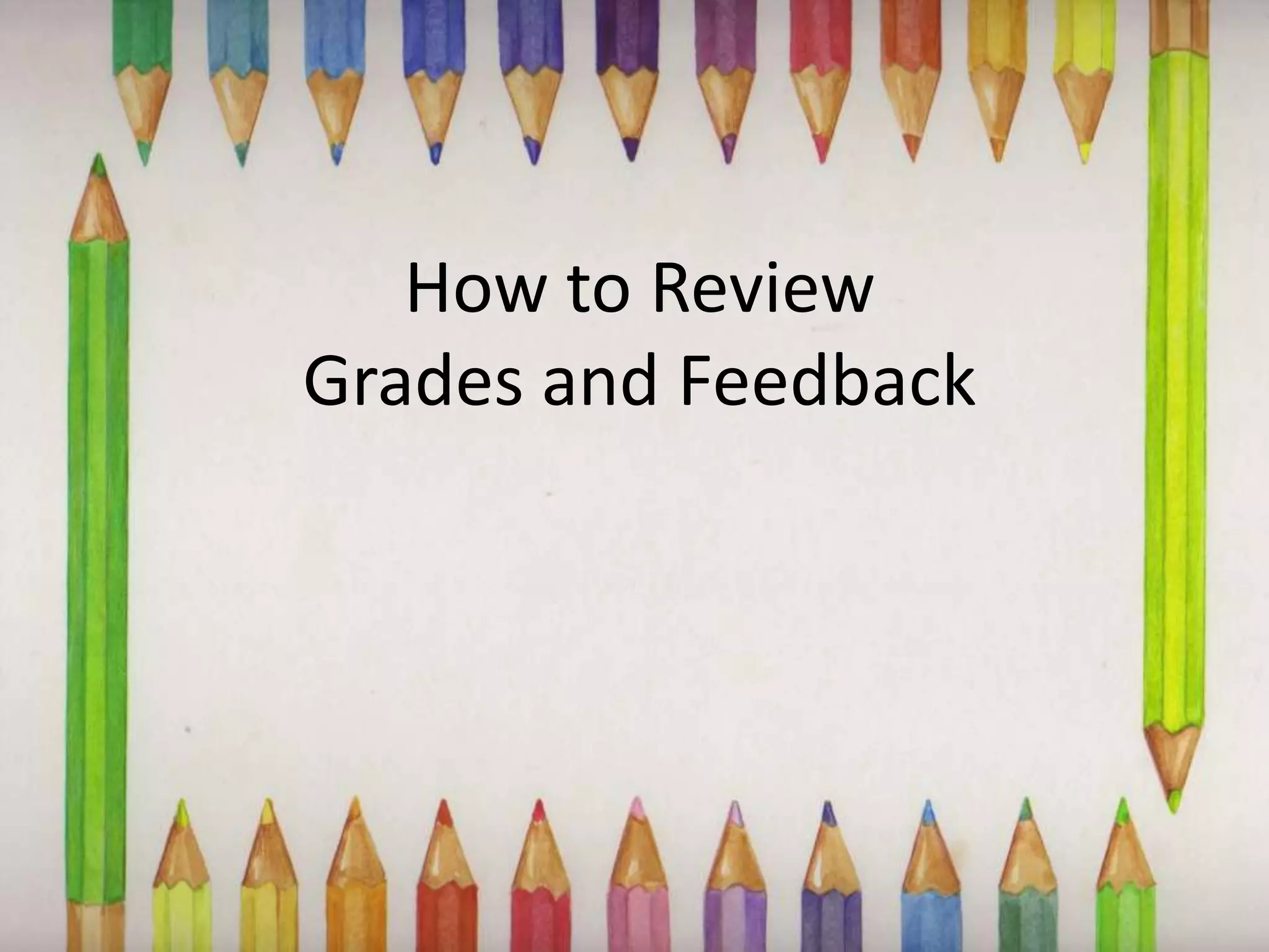 How to Review Grades and Feedback