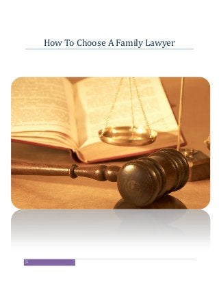 1
How To Choose A Family Lawyer
 