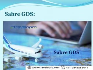 Sabre GDS:
Sabre GDS
 