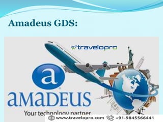 Amadeus GDS:
 