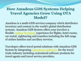 How Amadeus GDS Systems Helping
Travel Agencies Grow Using OTA
Model?
Amadeus is a multi-GDS services company which distri...