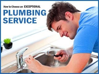 How to Choose an Exceptional Plumbing Service
 