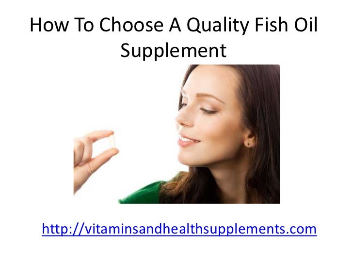 How to Choose a Quality Fish Oil Supplement