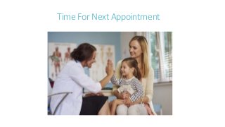 Time For Next Appointment
 