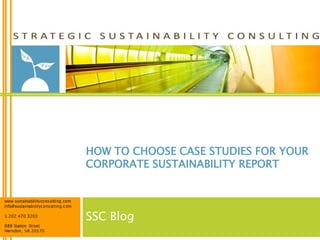 HOW TO CHOOSE CASE STUDIES FOR YOUR
CORPORATE SUSTAINABILITY REPORT



SSC Blog
 