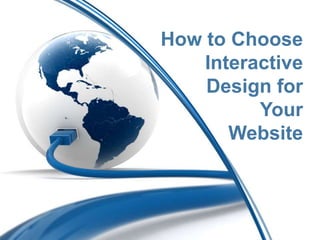 How to Choose Interactive Design for Your Website 