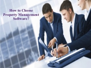 How to Choose
Property Management
Software?
 