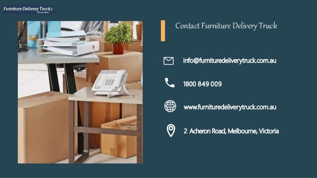 info@furnituredeliverytruck.com.au
1800 849 009
www.furnituredeliverytruck.com.au
2 Acheron Road, Melbourne, Victoria
Contact Furniture Delivery Truck
 