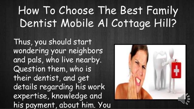How To Choose The Best Family Dentist Mobile Al Cottage Hill