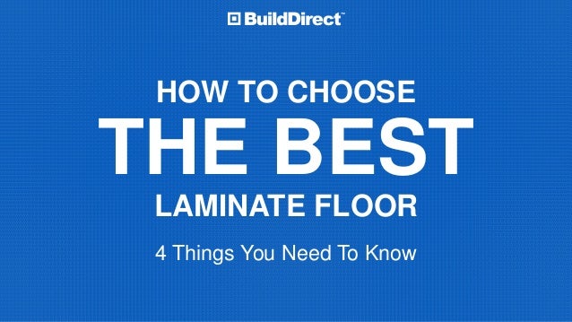 How To Choose The Best Laminate Flooring 4 Things To Know