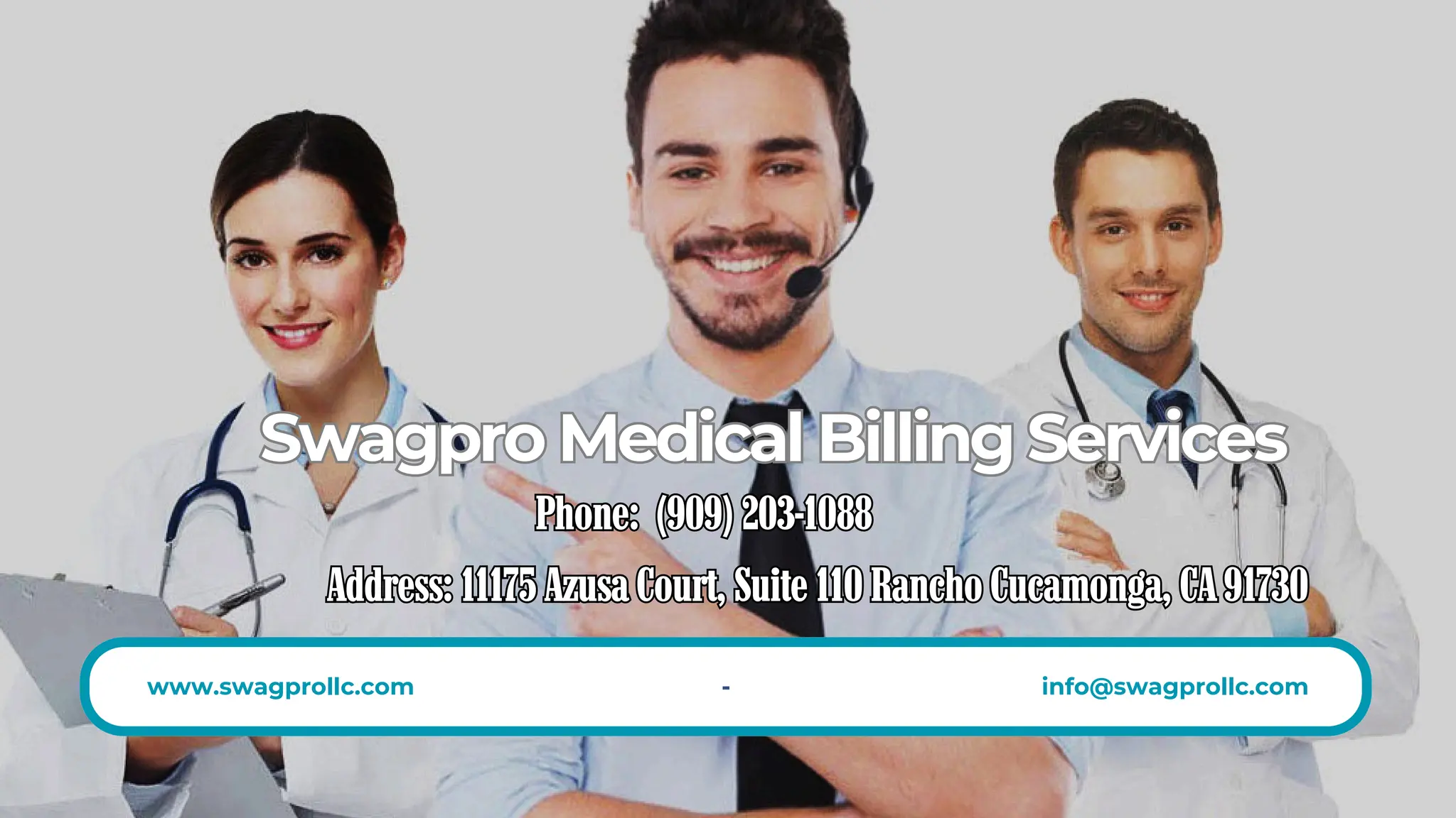 SwagproMedicalBillingServices
Swagpro Medical Billing Services
Phone: (909) 203-1088
Phone: (909) 203-1088
www.swagprollc.com - info@swagprollc.com
Address: 11175 Azusa Court, Suite 110 Rancho Cucamonga, CA 91730
Address: 11175 Azusa Court, Suite 110 Rancho Cucamonga, CA 91730
 