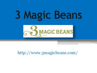 3 Magic Beans
http://www.3magicbeans.com/
 