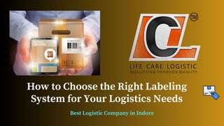 How to Choose the Right Labeling System for Your Logistics Needs.pptx
