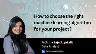 How to choose the right
machine learning algorithm
for your project?
 
