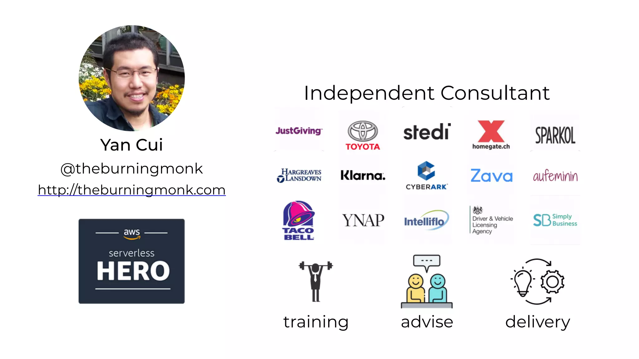 Yan Cui
http://theburningmonk.com
@theburningmonk
Independent Consultant
advise
training delivery
 