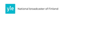 National broadcaster of Finland
 