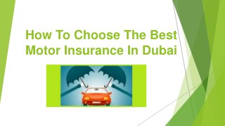 How To Choose The Best
Motor Insurance In Dubai
 