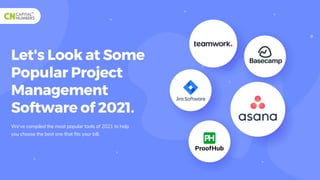 Let's Look at Some
Popular Project
Management
Software of 2021.
We’ve compiled the most popular tools of 2021 to help
you choose the best one that fits your bill.
