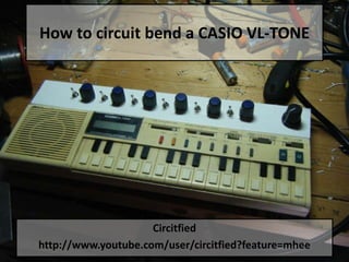 How to circuit bend a CASIO VL-TONE Circitfied http://www.youtube.com/user/circitfied?feature=mhee 