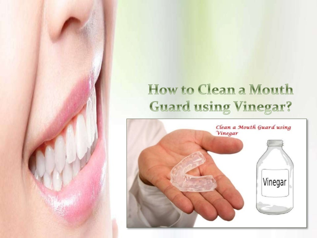 How to Clean a Mouth Guard using Vinegar?