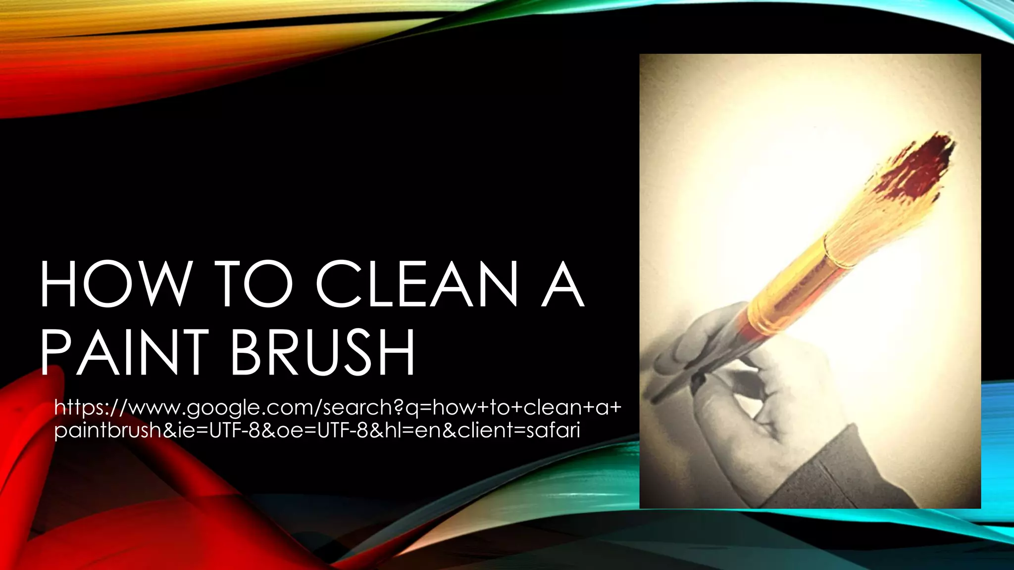 How to clean a paint brush PPT