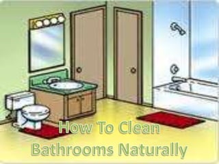 How To Clean Bathrooms Naturally   