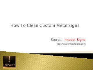 Source: Impact Signs
http://www.impactsigns.com
 