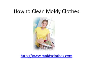 How to Clean Moldy Clothes http://www.moldyclothes.com 