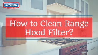 How to Clean Range
Hood Filter?


 