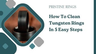 How To Clean Tungsten Rings In 5 Easy Steps?
