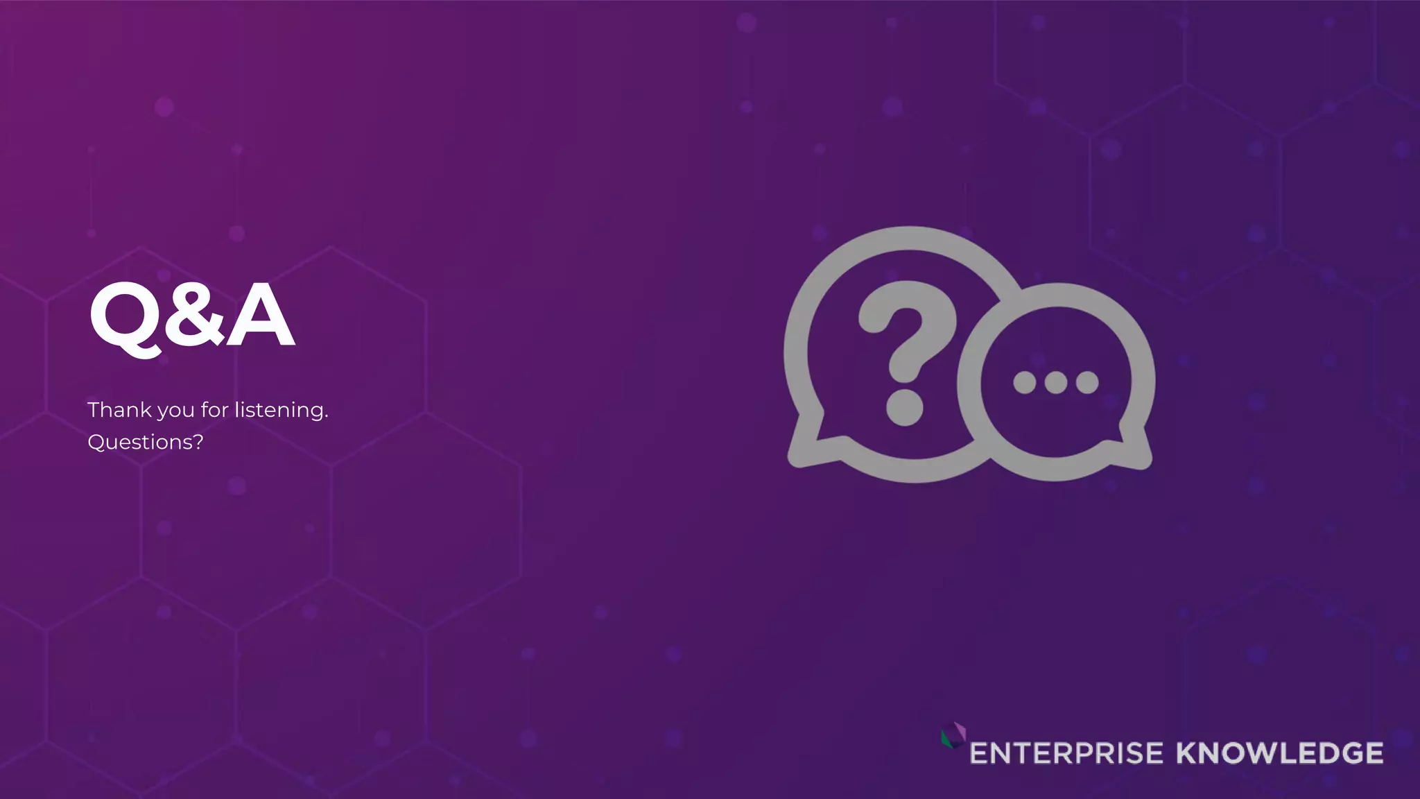 Q&A
Thank you for listening.
Questions?
 