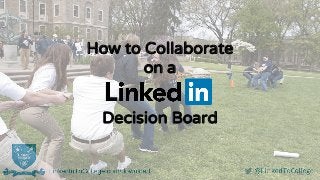 How to Collaborate
on a
Decision Board
 