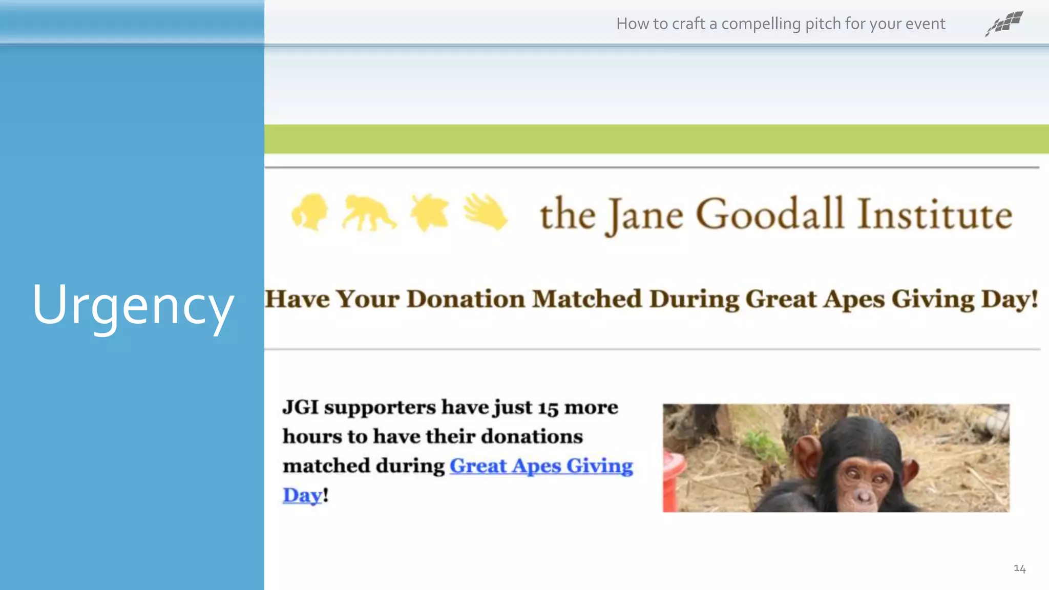 Urgency
How to craft a compelling pitch for your event
14
 