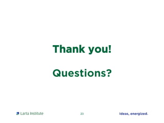 Thank you!
Questions?
23
 