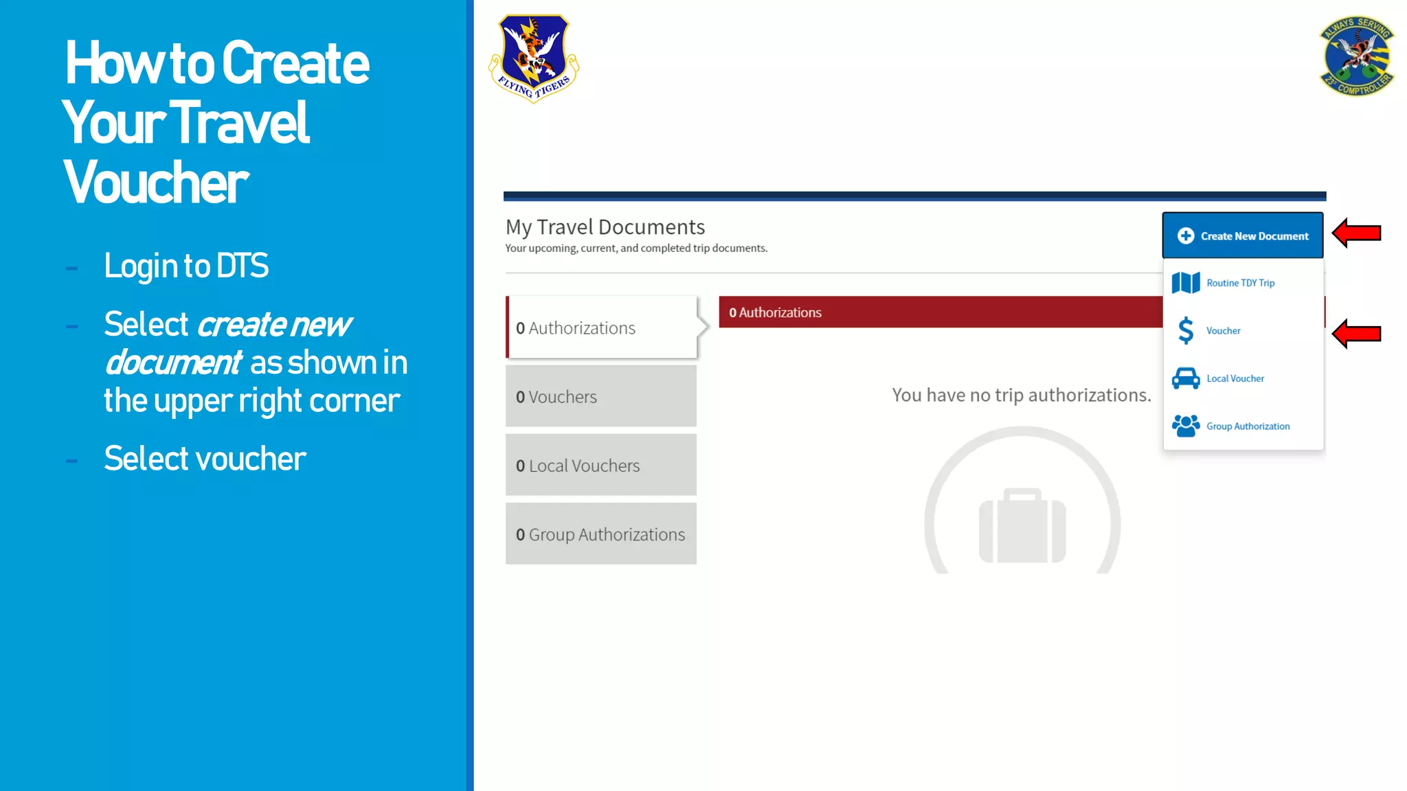 HowtoCreate
YourTravel
Voucher
- LogintoDTS
- Selectcreatenew
document asshownin
theupperrightcorner
- Selectvoucher
 