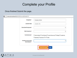 Private & Confidential
Once finished Submit the page.
Complete your Profile
 