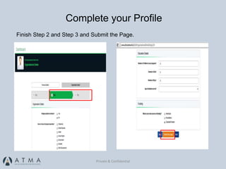 Private & Confidential
Finish Step 2 and Step 3 and Submit the Page.
Complete your Profile
 