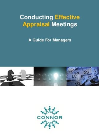 Conducting Effective
Appraisal Meetings
A Guide For Managers
 