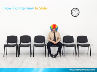 How To Interview In Style
 