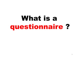 How to conduct a questionnaire for a scientific survey | PPT