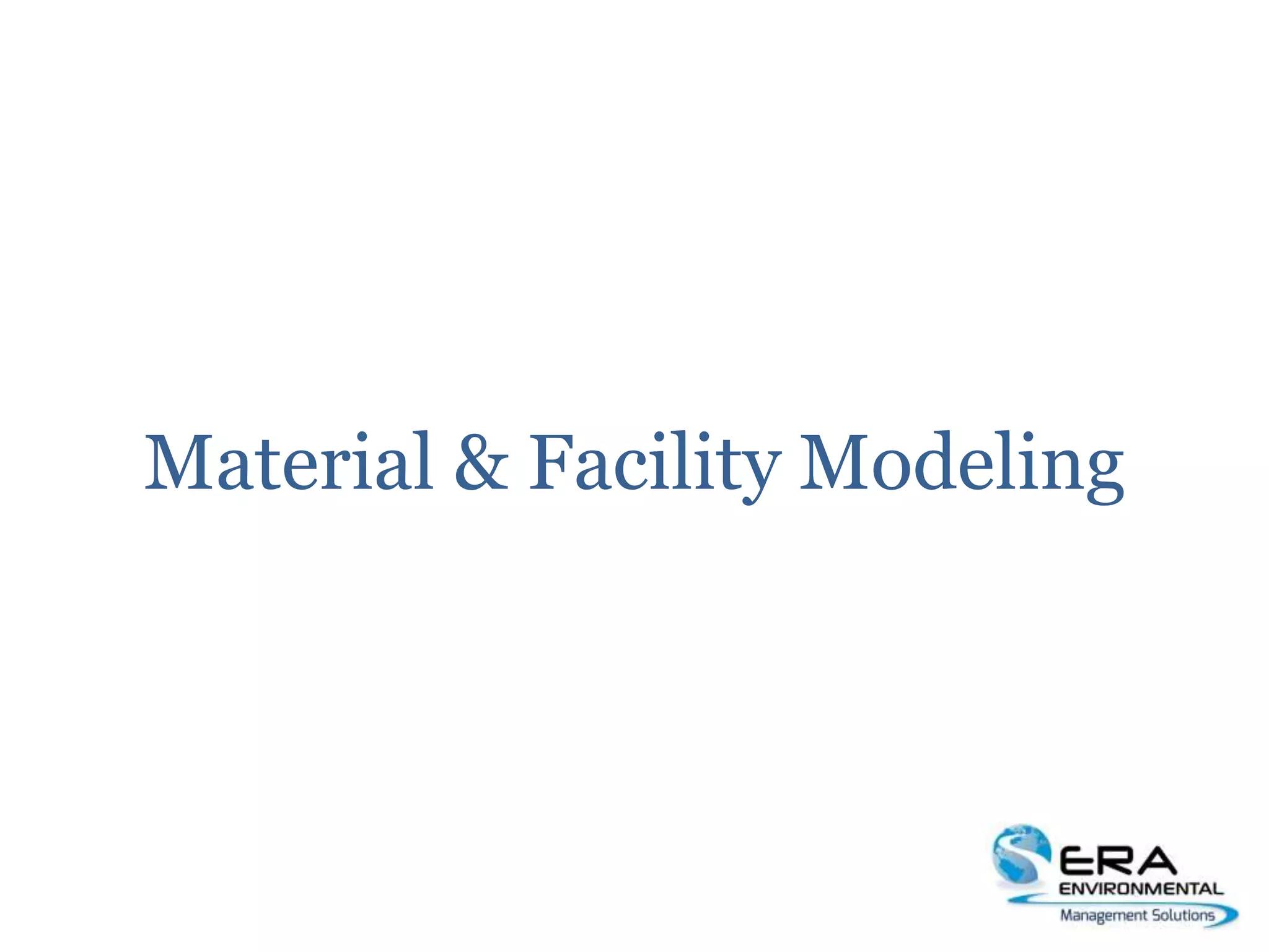 Material & Facility Modeling
 