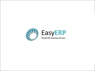 EasyERP
The Best Run Businesses Are Easy
 