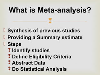 Meta-analysis. Definition “Meta-analysis refers to the analysis of