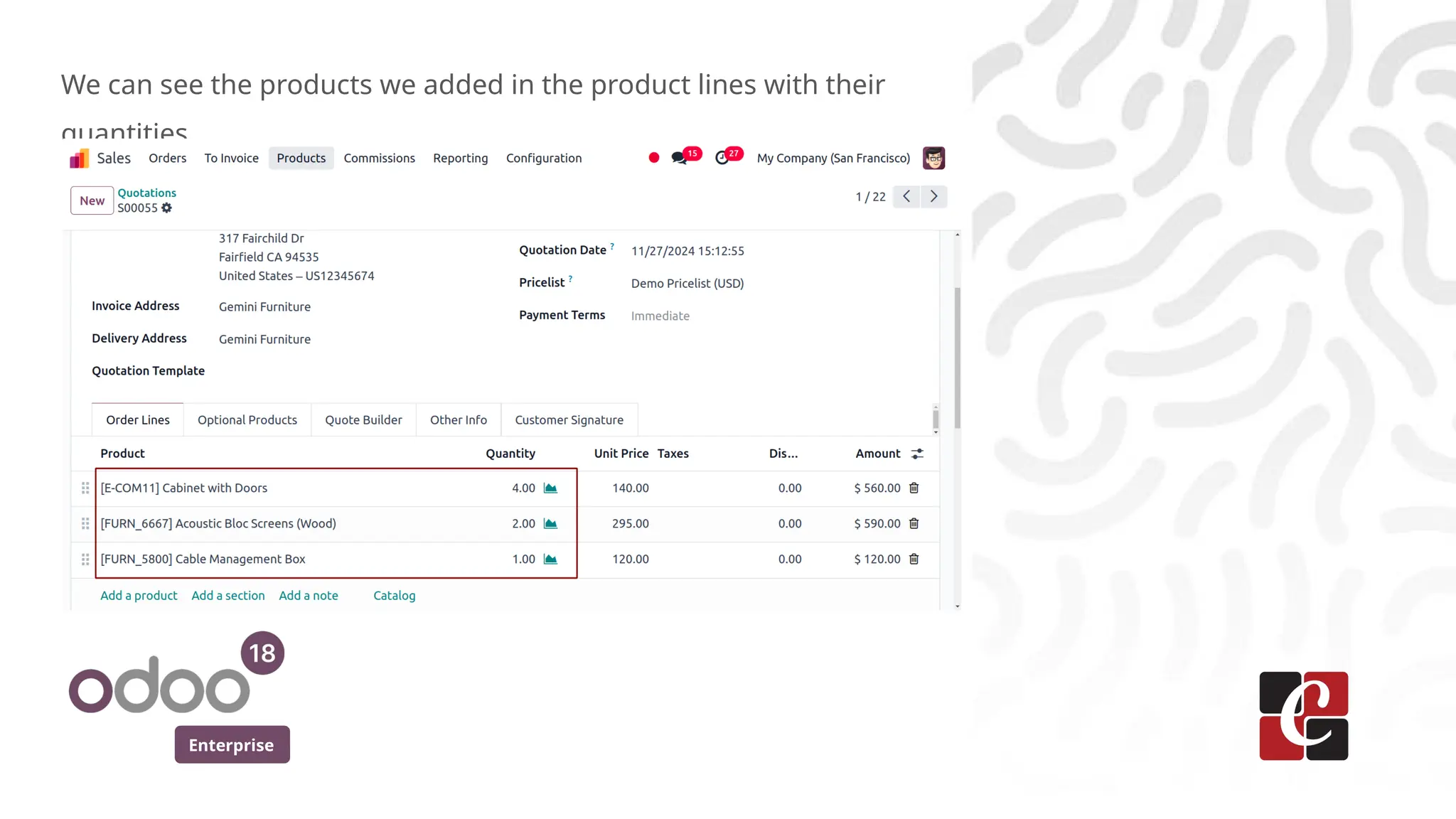 Enterprise
We can see the products we added in the product lines with their
quantities.
 